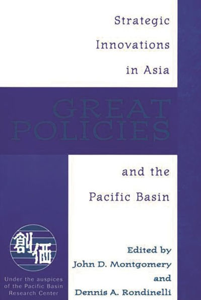 Great Policies: Strategic Innovations Asia and the Pacific Basin