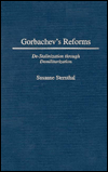 Title: Gorbachev's Reforms: De-Stalinization through Demilitarization, Author: Susanne Sternthal