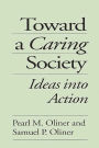 Toward a Caring Society: Ideas into Action / Edition 1