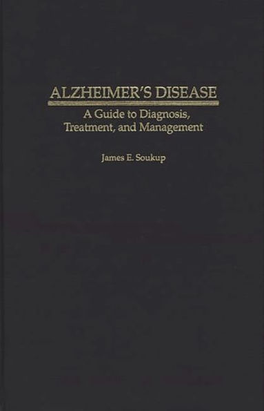 Alzheimer's Disease: A Guide to Diagnosis, Treatment, and Management