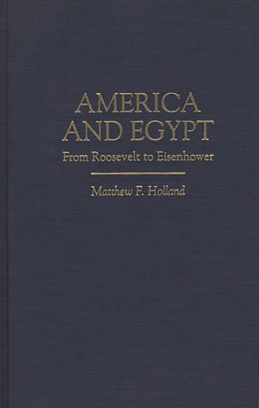 America and Egypt: From Roosevelt to Eisenhower