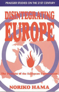 Title: Disintegrating Europe: The Twilight of the European Construction, Author: Noriko Hama