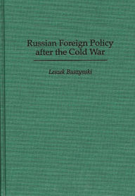 Title: Russian Foreign Policy after the Cold War, Author: Leszek Buszynski
