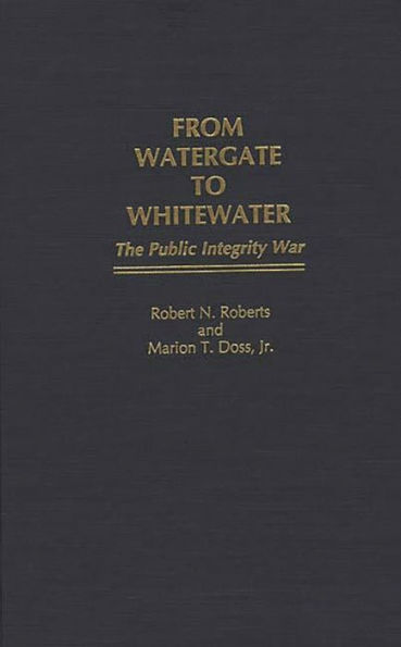 From Watergate to Whitewater: The Public Integrity War