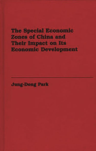 The Special Economic Zones of China and Their Impact on Its Economic Development