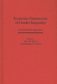 Title: Economic Dimensions of Gender Inequality: A Global Perspective, Author: Janet Rives