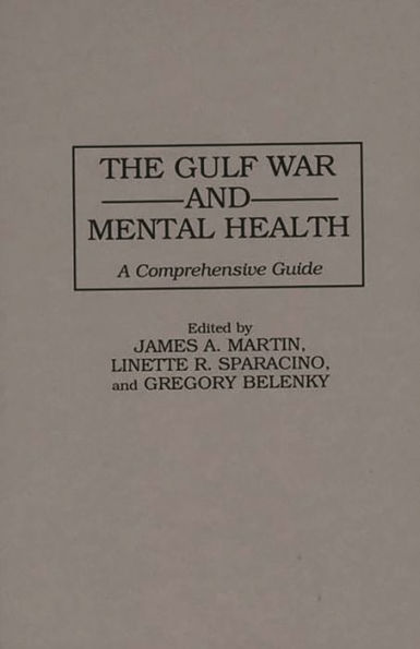 The Gulf War and Mental Health: A Comprehensive Guide / Edition 1