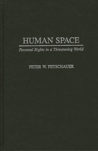 Human Space: Personal Rights in a Threatening World