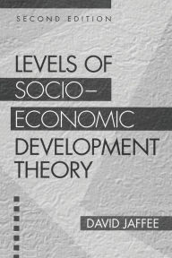 Title: Levels of Socio-economic Development Theory / Edition 2, Author: David Jaffee