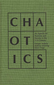 Title: Chaotics: An Agenda for Business and Society in the 21st Century, Author: Georges Anderla