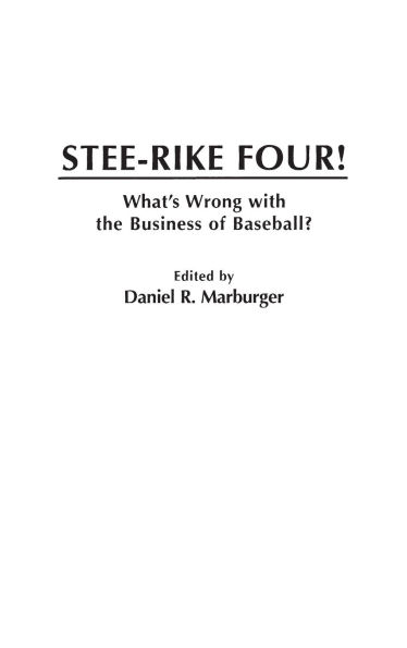 Stee-Rike Four!: What's Wrong with the Business of Baseball?