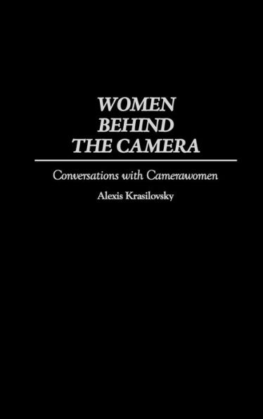 Women Behind the Camera: Conversations with Camerawomen