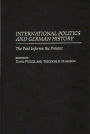 International Politics and German History: The Past Informs the Present