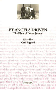 Title: By Angels Driven: The Films of Derek Jarman, Author: Bloomsbury Academic