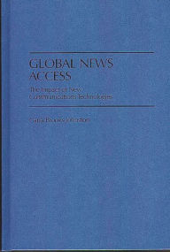 Title: Global News Access: The Impact of New Communications Technologies, Author: Carla B. Johnston