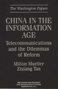 Title: China in the Information Age: Telecommunications and the Dilemmas of Reform, Author: Bloomsbury Academic