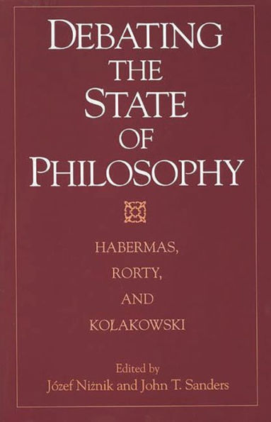 Debating the State of Philosophy: Habermas, Rorty, and Kolakowski