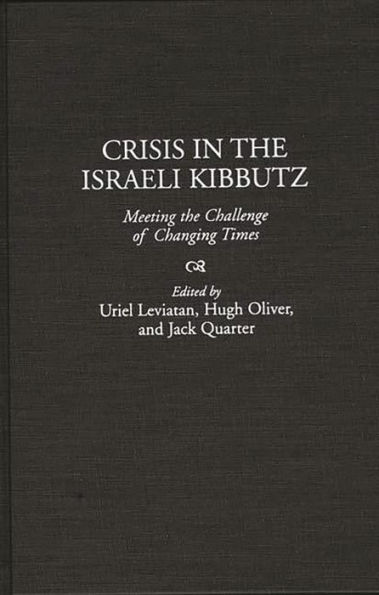 Crisis in the Israeli Kibbutz: Meeting the Challenge of Changing Times