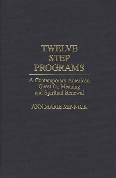 Twelve Step Programs: A Contemporary American Quest for Meaning and Spiritual Renewal