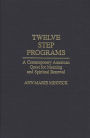 Twelve Step Programs: A Contemporary American Quest for Meaning and Spiritual Renewal