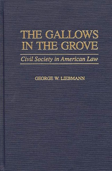 The Gallows in the Grove: Civil Society in American Law