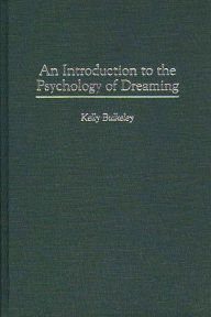 Title: An Introduction to the Psychology of Dreaming, Author: Kelly Bulkeley Ph.D.
