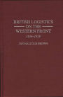 British Logistics on the Western Front: 1914-1919