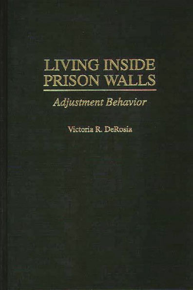 Living Inside Prison Walls: Adjustment Behavior