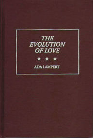 Title: The Evolution of Love, Author: Ada Lampert