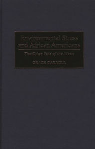 Title: Environmental Stress and African Americans: The Other Side of the Moon, Author: Grace Carroll