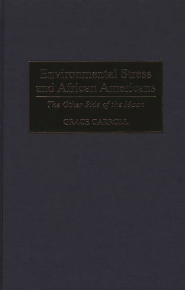 Environmental Stress and African Americans: The Other Side of the Moon