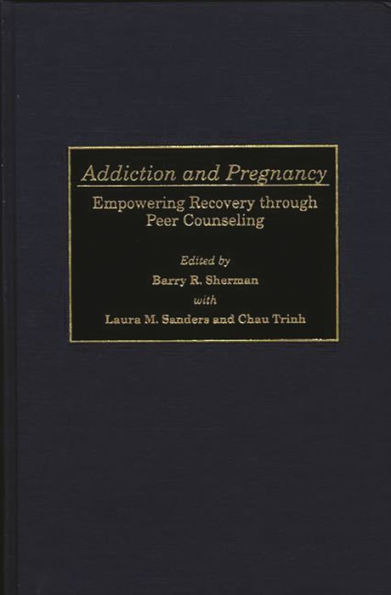 Addiction and Pregnancy: Empowering Recovery through Peer Counseling