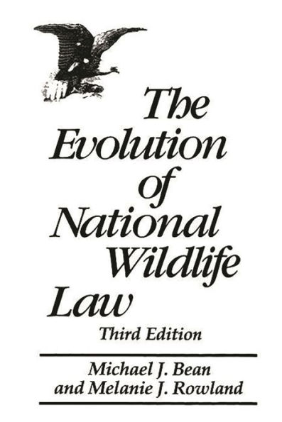The Evolution of National Wildlife Law / Edition 3