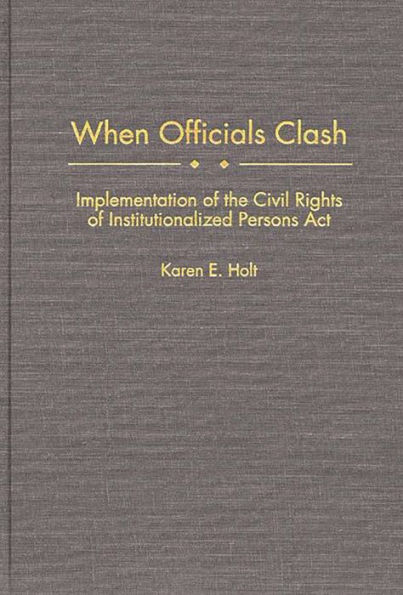 When Officials Clash: Implementation of the Civil Rights of Institutionalized Persons Act