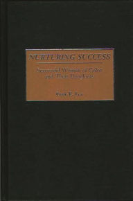 Title: Nurturing Success: Successful Women of Color and Their Daughters, Author: Essie Lee