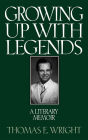 Alternative view 2 of Growing up with Legends: A Literary Memoir