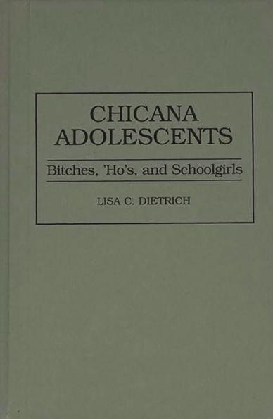 Chicana Adolescents: Bitches, 'Ho's, and Schoolgirls