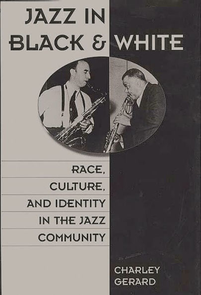 Jazz in Black and White: Race, Culture