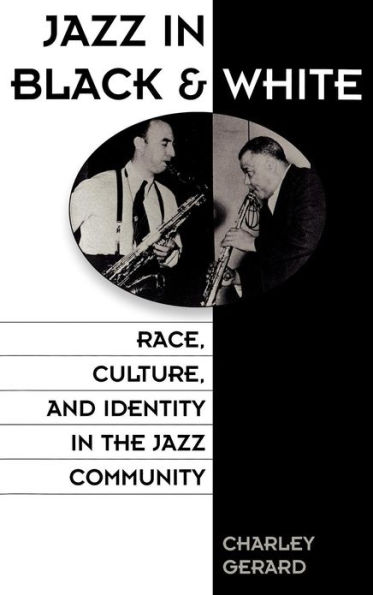 Jazz in Black and White: Race, Culture