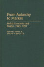 From Autarchy to Market: Polish Economics and Politics, 1945-1995