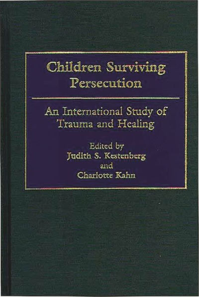 Children Surviving Persecution: An International Study of Trauma and Healing