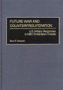 Future War and Counterproliferation: U.S. Military Responses to NBC Proliferation Threats