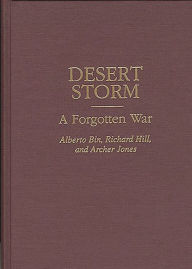 Title: Desert Storm: A Forgotten War, Author: Alberto Bin