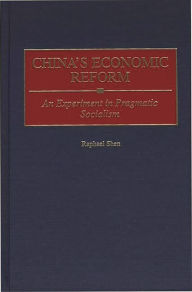 Title: China's Economic Reform: An Experiment in Pragmatic Socialism, Author: Raphael Shen