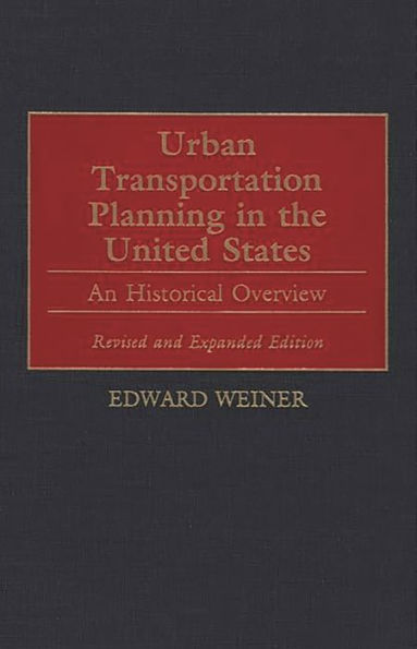 Urban Transportation Planning in the United States: An Historical Overview / Edition 2