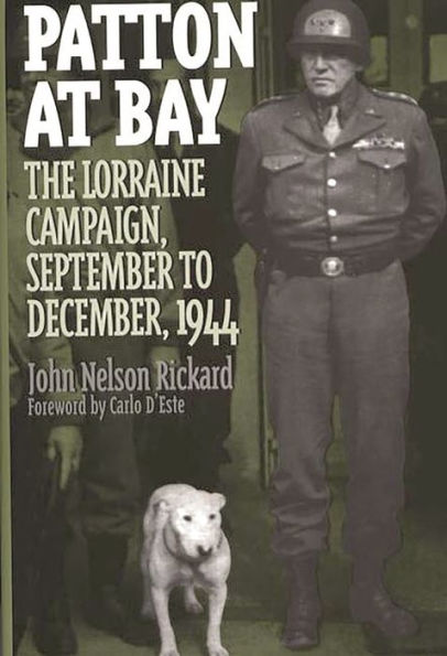 Patton at Bay: The Lorraine Campaign, September to December, 1944 / Edition 1