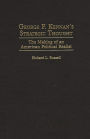 George F. Kennan's Strategic Thought: The Making of an American Political Realist