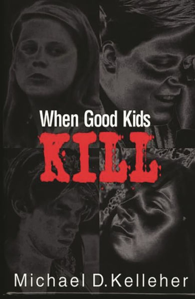 When Good Kids Kill / Edition 1