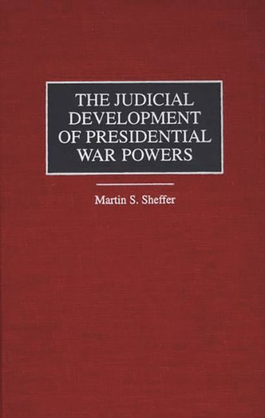 The Judicial Development of Presidential War Powers