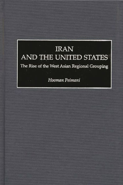 Iran and the United States: The Rise of the West Asian Regional Grouping